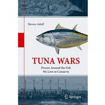 Tuna Wars: Powers Around the Fish We Love to Conserve