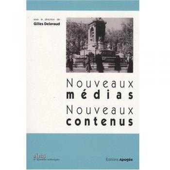 Nuevos Medios y Nuevos Contenidos - Gilles Delavaud (Dir.) Apogeo