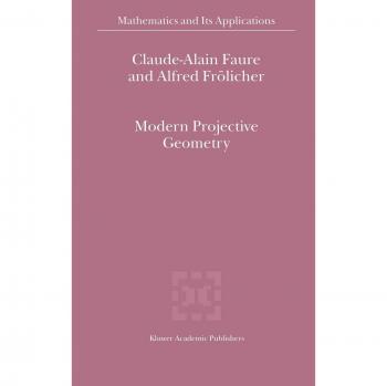 Contemporary Projective Geometry: Theory and Applications by Alfred Frölicher