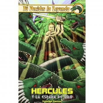 Hércules Y La Espada De Oro: TÚ DECIDES LA LEYENDA 1 - Torres, Tristán