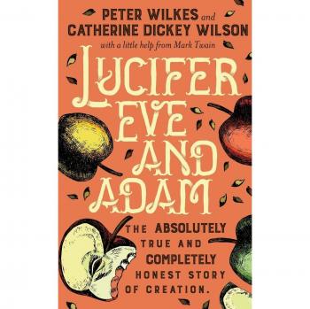 Lucifer: La historia absolutamente verdadera y completamente honesta de la creación por Peter Wilkes