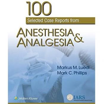 100 Selected Case Reports from Anesthesia & Analgesia