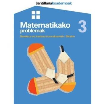Koadernoak Matematikako 3 Problemak Batuketa Eta Kenketa  Bururakoarekin..