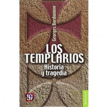 Los templarios. Historia y tragedia - Georges Bordonove