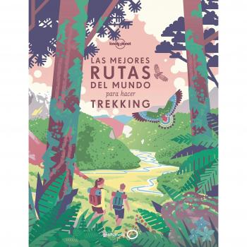 Las mejores rutas del mundo para hacer trekking - AA. VV.