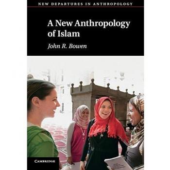 A New Anthropology of Islam