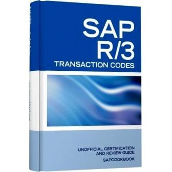 SAP R/3 Transaction Codes: SAP R3 FICO, HR, MM, SD, Basis Transaction Code Reference