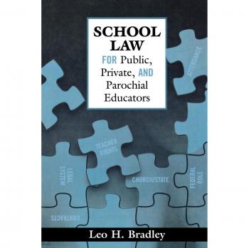 Comprehensive Guide to School Law for Educators: Public, Private, and Parochial Institutions
