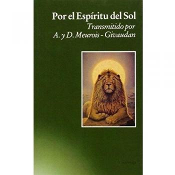 Por el Espíritu del Sol - Anne Givaudan Daniel Meurois