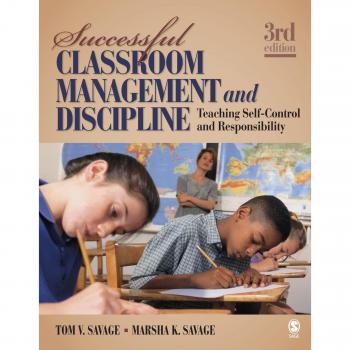 Successful Classroom Management and Discipline: Teaching Self-Control and Responsibility