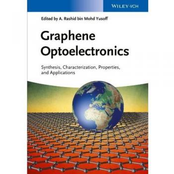 Graphene Optoelectronics: Synthesis, Characterization, Properties, and Applications