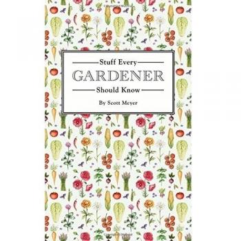 Stuff Every Gardener Should Know