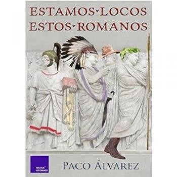 Estamos locos estos romanos