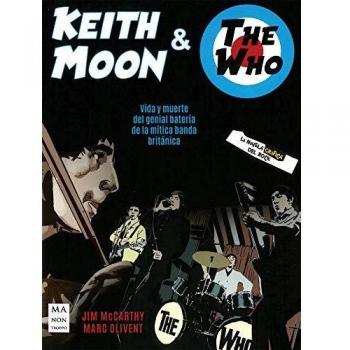 Keith Moon & The Who: Vida y muerte del genial batería de la mítica banda británica