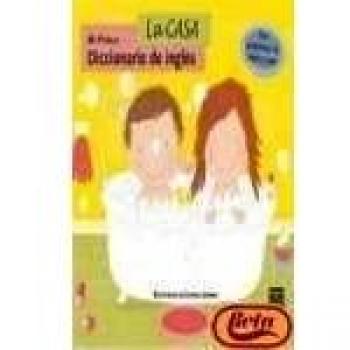 Mi primer dicc. de ingles - la casa - Beascoa