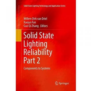 Solid State Lighting Reliability Part 2: Components to Systems: 3