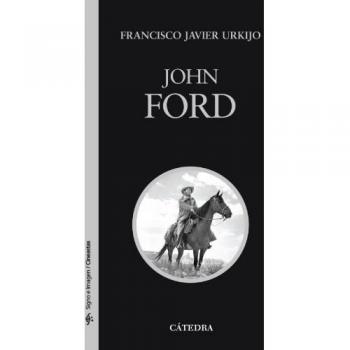 John Ford Francisco Javier Urkijo Editorial Cátedra