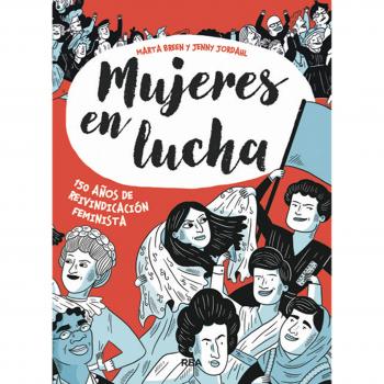 Mujeres en lucha: 150 años de reivindicación feminista - Jordahl Jenny