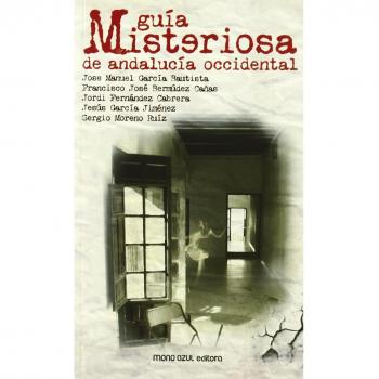 Guia Misteriosa De Andalucia Occi