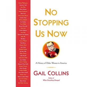 No Stopping Us Now: The Adventures of Older Women in American History