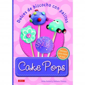 Cake Pops: Dulces De Bizcocho Con Palitos - Roland/thomas