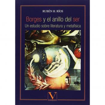 Borges y el anillo del ser: Un estudio sobre literatura y metafísica