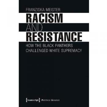 Racism and Resistance – How the Black Panthers Challenged White Supremacy