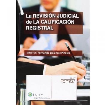 La revisión judicial de la calificación registral