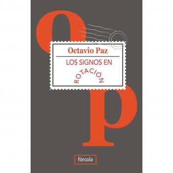 Los signos en rotación - Octavio Paz