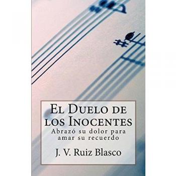 El Duelo de los Inocentes: Abrazó su dolor para amar su recuerdo
