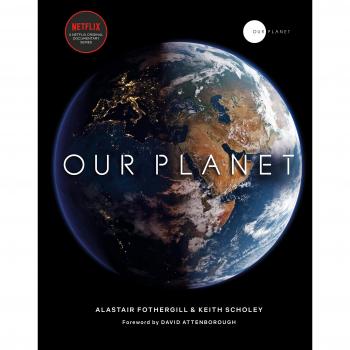 Nuestro Planeta: El acompañante oficial de la innovadora serie original de Netflix con David Attenborough en tapa dura