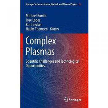 Complex Plasmas: Scientific Challenges and Technological Opportunities: 82