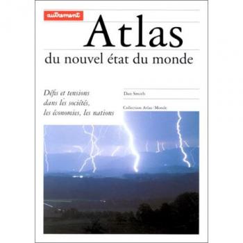 ATLAS DU NOUVEL ETAT DU MONDE. Défis et tensions dans les sociétés, les économies, les nations