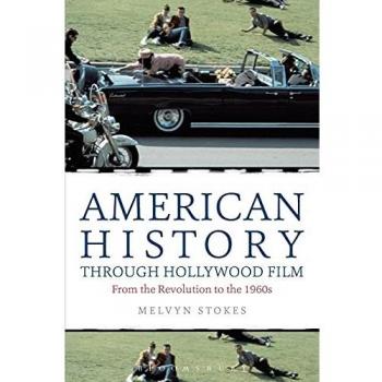 American History through Hollywood Film: From the Revolution to the 1960s