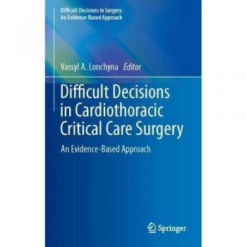 Difficult Decisions in Cardiothoracic Critical Care Surgery: An Evidence-Based Approach