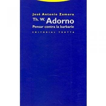 Th. W. Adorno. Pensar Contra La Barbarie