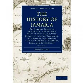 Conjunto de 3 Volúmenes en Tapa Blanda: La Historia de Jamaica - Survey General del Estado Antiguo y Moderno de la Isla, Colección Bibliotecaria sobre Esclavitud y Abolición