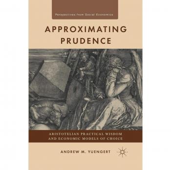 Approximating Prudence: Aristotelian Practical Wisdom and Economic Models of Choice