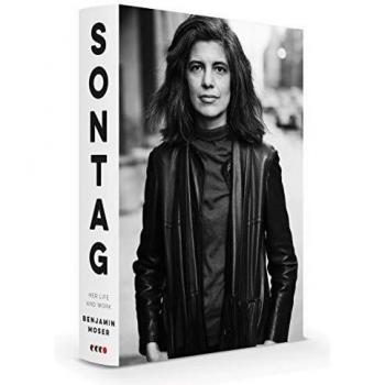 Sontag: Her Life and Work by Benjamin Moser