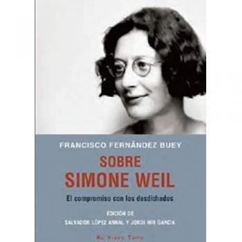 Sobre Simone Weil: El compromiso con los desdichados