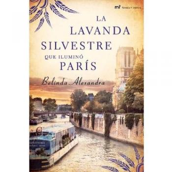 La lavanda silvestre que ilumino París - Belinda Alexandra