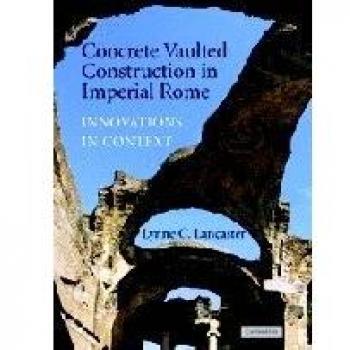 Concrete Vaulted Construction in Imperial Rome Hardback: Innovations in Context