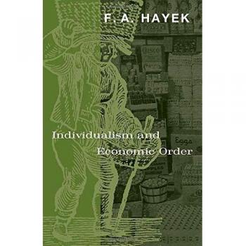 Individualism and Economic Order by F. A. Hayek - Comprehensive Analysis on Free Market Principles