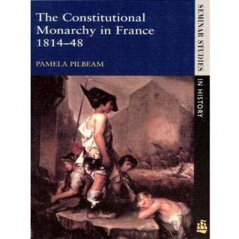 The Constitutional Monarchy in France, 1814-48