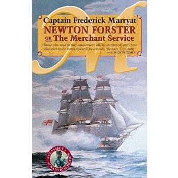 Newton Forster: The Merchant Service - A Classic Nautical Fiction Novel by Frederick Marryat