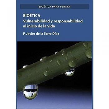 Bioética. Vulnerabilidad y responsabilidad al inicio de la vida