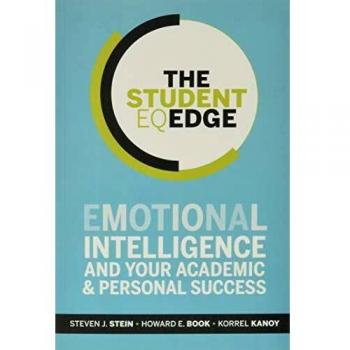 The Student EQ Edge: Emotional Intelligence and Your Academic and Personal Success