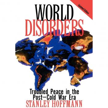 World Disorders: Troubled Peace in the Post-Cold War Era - Book by Rowman & Littlefield Pub, Inc