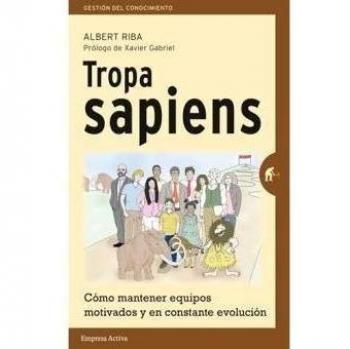 Tropa Sapiens: Cómo mantener equipos motivados y en evolución - Albert Riba