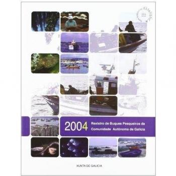 Rexistro De Buques Pesqueiros Da Comunidade Autonoma De Galicia 2004